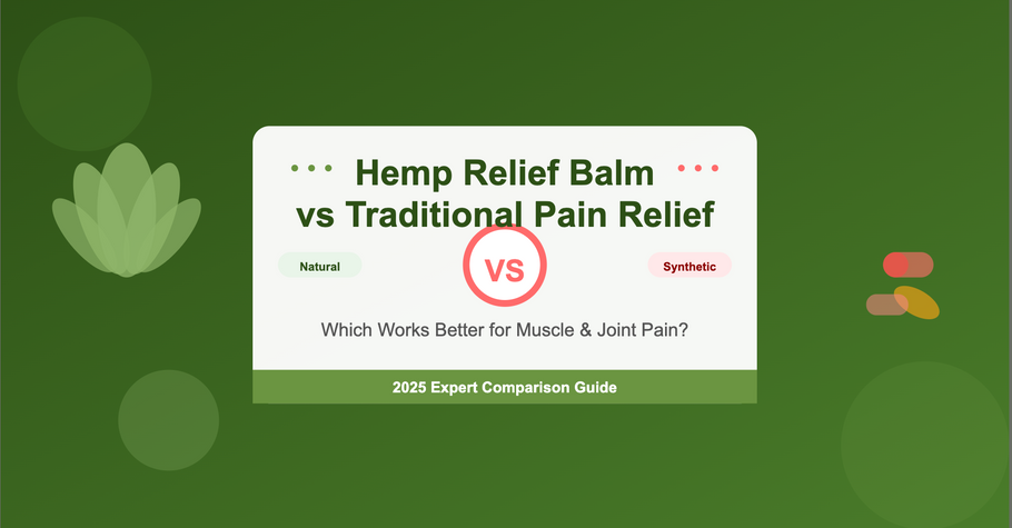 Hemp Relief Balm vs Traditional Pain Relief: Which Works Better?
